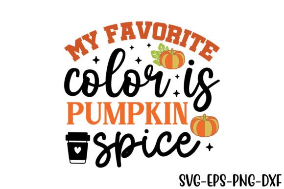 My Favorite Color is Pumpkin Spice Svg